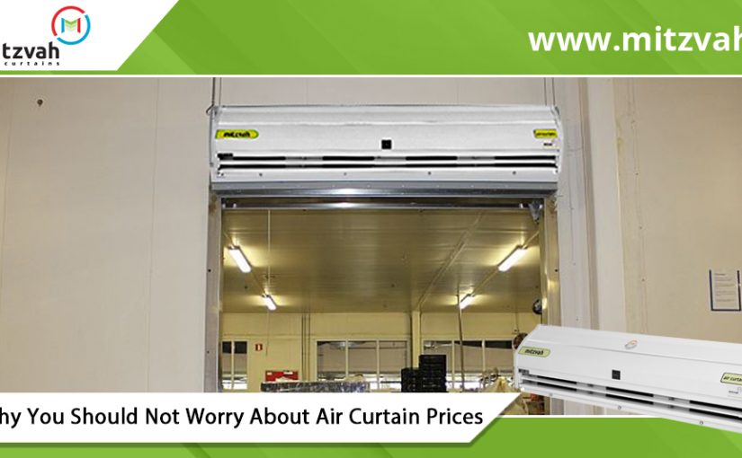 Why You Should Not Worry About Air Curtain Prices- A Detailed Guidebook