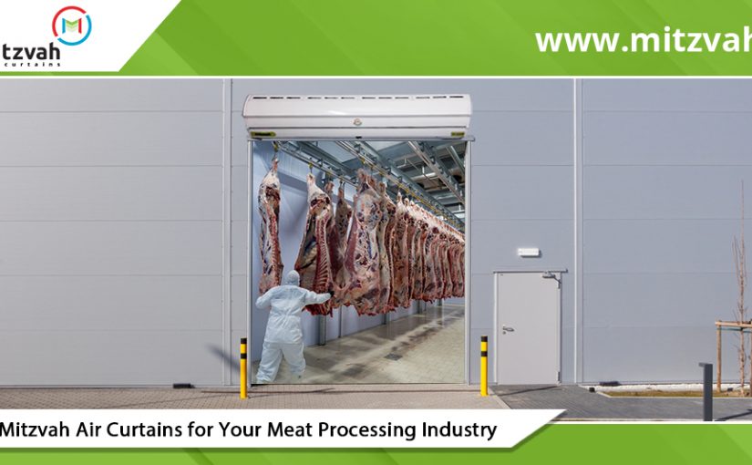 Why Should You Use Mitzvah Air Curtains For Meat Processing Industry?