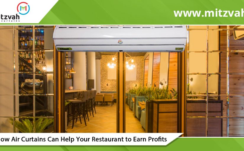 How Air Curtains Can Help Your Restaurant to Earn Profits